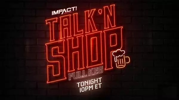 Watch Wrestling iMPACT Wrestling Talk N Shop FULL KEG 10/20/20