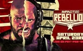 Watch Wrestling Impact Wrestling: Rebellion 2022 4/23/22