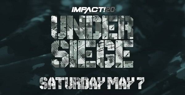 Watch iMPACT Wrestling: Under Siege 2022 5/7/22