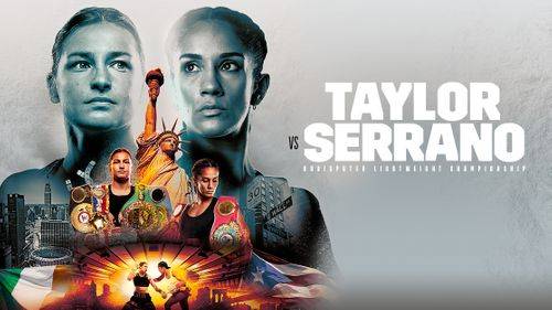 Watch Taylor vs. Serrano 4/30/22