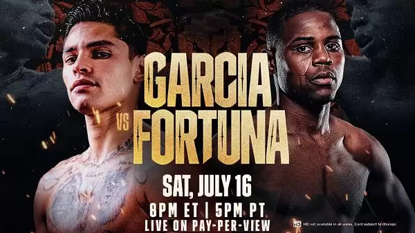 Watch Garcia vs. Fortuna 7/16/22