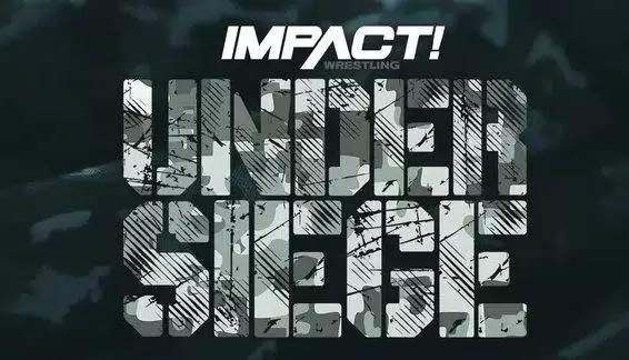 Watch iMPACT Wrestling Under Seige 2023 5/26/23