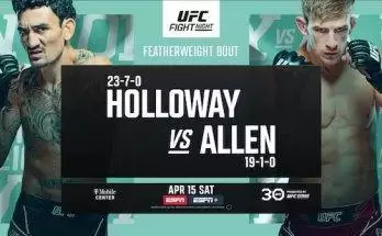 Watch UFC Fight Night on ESPN: Holloway vs. Allen 4/15/23 April 15th 2023
