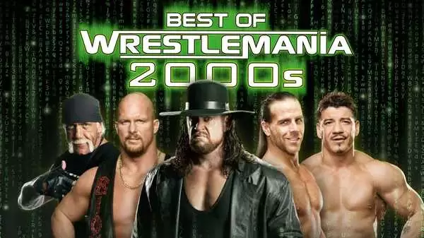 Watch WWE The Best Of WWE E73: Best Of WrestleMania In The 2000s
